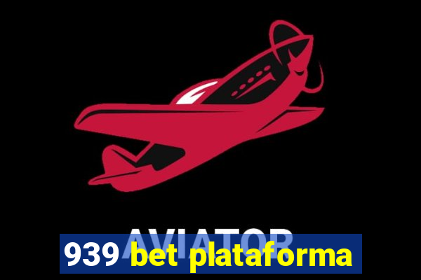 939 bet plataforma